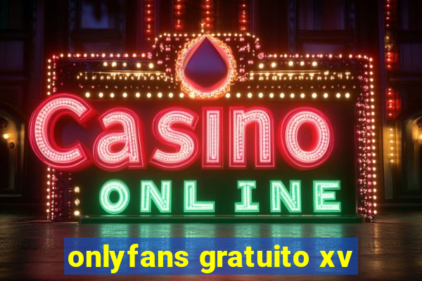 onlyfans gratuito xv